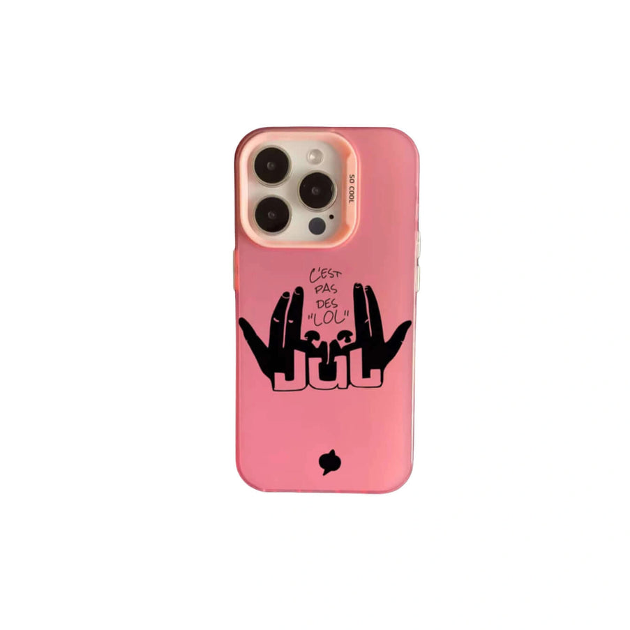 Coque JUL C’est pas des LOL - Rose